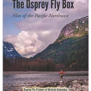 The Osprey Fly Box: Flies of the Pacific Northwest